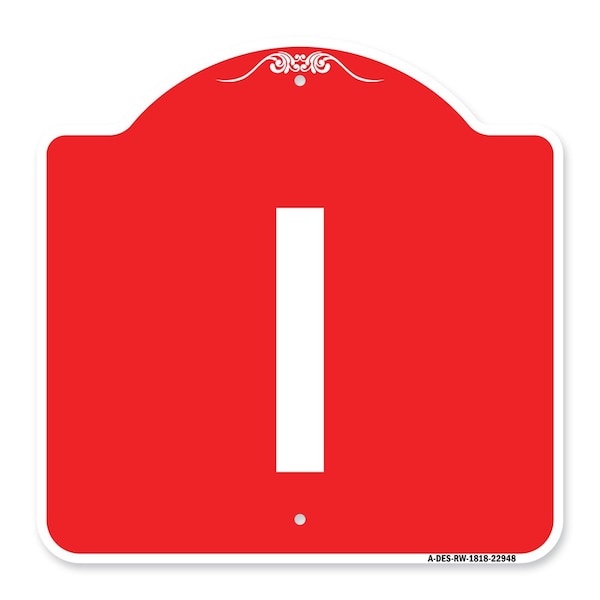 Signmission Designer Series Sign-Sign W/ Letter I, Red & White Aluminum Sign, 18" x 18", RW-1818-22948 A-DES-RW-1818-22948 - main